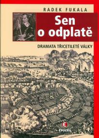 Sen o odplatě - drama 30-leté války