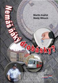 Nemáš ňáký drobásky?