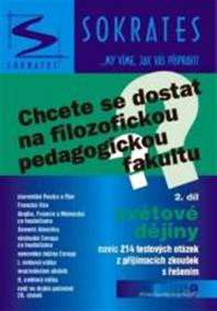 Chcete se dostat na filozofickou (pedagogickou) fakultu 2.díl -světové dějiny