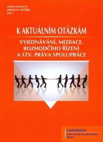 K aktuálním otázkám vyjednávání, mediace, rozhodčího řízení a tzv. práva spolupráce