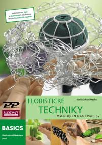 Floristické techniky - Materiály, nářadí, postupy