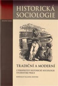 TRADIČNÍ A MODERNÍ Z PERSPEKTIVY HISTOR.SOCIOL.-STUD.PRÁCE