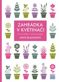 Zahrádka v květináči pro váš balkon i okenní parapet