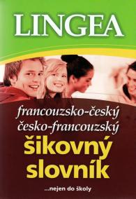 Francouzsko-český, česko-francouzský šikovný slovník...… nejen do školy