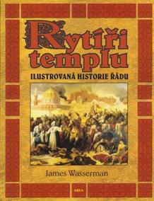 Rytíři templu - Ilustrovaná historie řádu