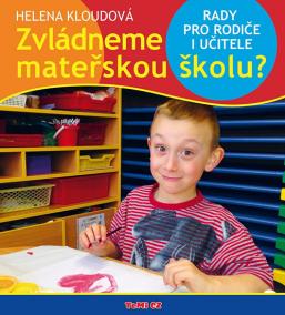 Zvládneme mateřskou školu? - Rady pro rodiče i učitele