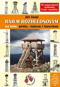 Rájem rozhlednovým - 70 rozhleden ČR