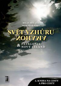 Svět vzhůru nohama – Patagonie a Nový Zéland