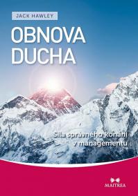 Obnova ducha - Síla správného konání v managementu