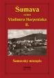 Šumava očima Vladimíra Horpeniaka II. (místopis)