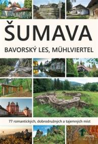 Šumava. Bavorský les, Mühlviertel