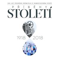 Příběhy století 1918-2018 - 100 let českého průmyslu v samostatném státě