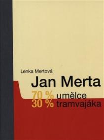 Jan Merta – 70 % umělce, 30 % tramvajáka