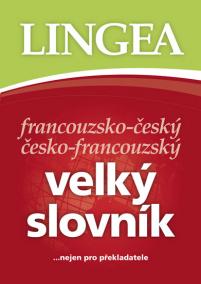 Francouzsko-český, česko-francouzský velký slovník.....nejen pro překladatele - 2. vydání