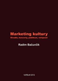 Marketing kultury - Divadlo, koncerty, publikum, veřejnost