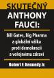 Skutečný Anthony Fauci - Bill Gates, Big Pharma a globální válka proti demokracii a veřejnému zdraví