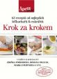 Krok za krokem - 63 receptů od nejlepších šéfkuchařů a cukrářek (Edice Apetit speciál)