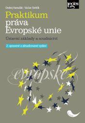 Praktikum práva Evropské unie - Ústavní základy a soudnictví