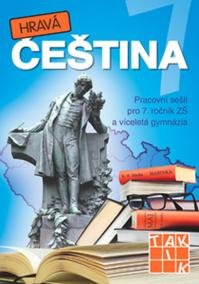 Hravá čeština 7 - Pracovní sešit pro 7. ročník ZŠ a víceletá gymnázia