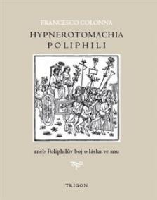 Hypnerotomachia Poliphili aneb Poliphilův boj o lásku ve snu