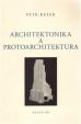 Architektonika a protoarchitektura