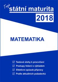 Tvoje státní maturita 2018 - Matematika