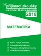 Tvoje přijímací zkoušky 2018 na střední školy a gymnázia: MATEMATIKA