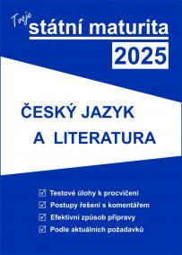 Tvoje státní maturita 2025 - ČJ a literatura