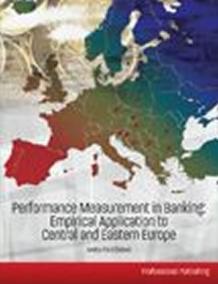 Performance Measurement in Banking: Empirical Application to Central and Eastern Europe