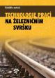 Technologie prací na železničním svršku