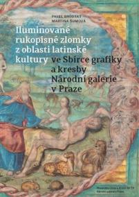 Iluminované rukopisné zlomky z oblasti latinské kultury ve Sbírce grafiky a kresby Národní galerie v Praze