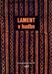 Studia ethnomusicologica IV - Lament v hudbe