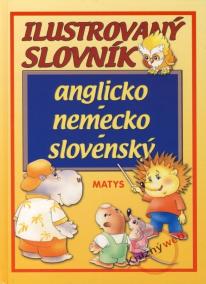 Ilustrovaný slovník anglicko - nemecko - slovenský