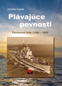 Plávajúce pevnosti - Pancierové lode (1860-1960)