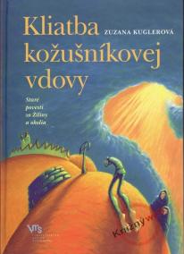 Kliatba kožušníkovej vdovy - Staré povesti zo Žiliny a okolia