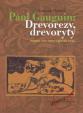 Paul Gauguin: Drevorezy, drevoryty