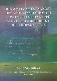 Možnosti zamestnanosti občanov so sluchovým postihnutím po vstupe Slovenskej Republiky do Európskej