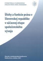 Úlohy a funkcie práva v SR v súčasnej etape spoločenského vývoja