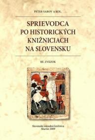 Sprievodca po historických knižniciach na Slovensku - III.zväzok