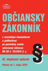 Občiansky zákonník IX. od 1. mája 2015 s komentárom, judikatúrou a dôvodovou správou