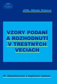 Vzory podaní a rozhodnutí v trestných veciach – IV. aktualizované a doplnené vydanie k 1. 1. 2018