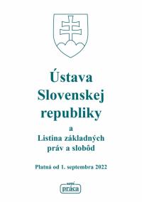 Ústava Slovenskej republiky a Listina základných práv a slobôd platná od 1. septembra 2022