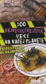 100 najnechutnejších vecí na našej planéte