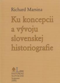 Ku koncepcii a vývoju slovenskej historiografie