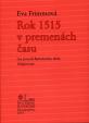 Rok 1515 v premenách času