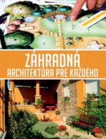 Záhradná architektúra pre každého