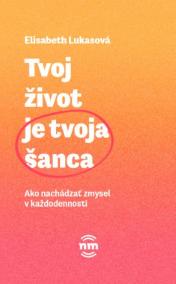 Tvoj život je tvoja šanca