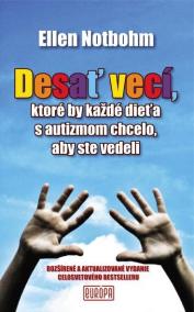 Desať vecí, ktoré by každé dieťa s autizmom chcelo, aby ste vedeli