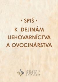 Spiš. K dejinám liehovarníctva a ovocinárstva