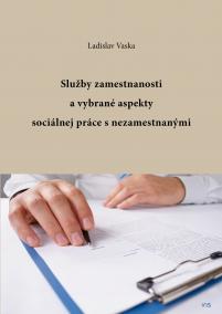 Služby zamestnanosti a vybrané aspekty sociálnej práce s nezamestnanými